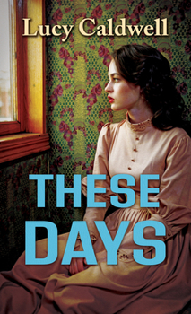 These Days by Lucy Caldwell